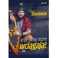 Poradniki hobbystyczne - Helion Kręć filmy, które wciągają - Steve Stockman - miniaturka - grafika 1
