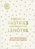 Pozostałe książki - Flammarion French Pastries and Desserts by Lenôtre: More Than 200 Classic Recipes - miniaturka - grafika 1