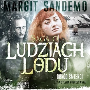 Saga o Ludziach Lodu, tom 17: Ogród śmierci Margit Sandemo - Audiobooki - fantastyka i horror - miniaturka - grafika 1