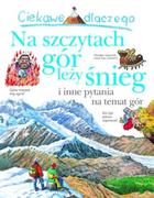 Baśnie, bajki, legendy - Olesiejuk Sp. z o.o. Jackie Gaff Ciekawe dlaczego na szczytach gór leży śnieg - miniaturka - grafika 1