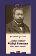 Biografie i autobiografie - Znany i nieznany. Udalryk Heyzmann, osoba, epoka.. - miniaturka - grafika 1