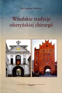 Historia Polski - Wileńskie tradycje olsztyńskiej chirurgii - miniaturka - grafika 1