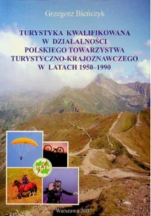 Turystyka kwalifikowana w działalności Polskiego Towarzystwa Turystyczno - Krajoznawczego w latach 1950 - 1990 - Nauki przyrodnicze - miniaturka - grafika 1
