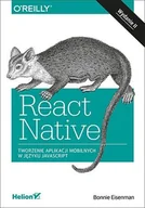 E-booki - informatyka - React Native. Tworzenie aplikacji mobilnych w języku JavaScript. Wydanie II - miniaturka - grafika 1