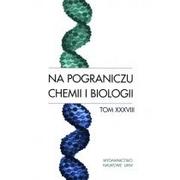 Chemia - Na pograniczu chemii i biologii Tom 38 - miniaturka - grafika 1