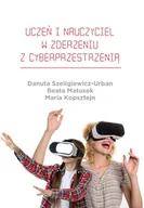E-booki - nauka - Uczeń i nauczyciel w zderzeniu z cyberprzestrzenią - miniaturka - grafika 1