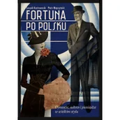 Felietony i reportaże - Fortuna po polsku. Leszek Kostrzewski, Piotr Miączyński. - miniaturka - grafika 1