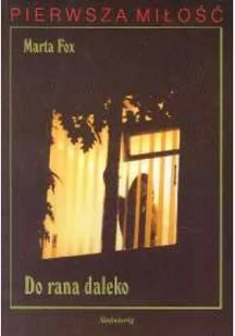 Siedmioróg Do rana daleko SIEDMIORÓG Marta Fox - Powieści - miniaturka - grafika 3