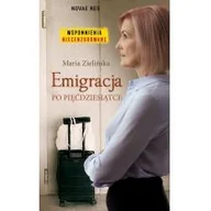 Biografie i autobiografie - Emigracja po pięćdziesiątce Maria Zielińska - miniaturka - grafika 1
