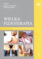Książki medyczne - Wielka fizjoterapia. Tom 3 - miniaturka - grafika 1