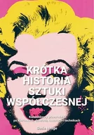 Książki o kulturze i sztuce - Krótka historia sztuki współczesnej Kieszonkowy przewodnik po kierunkach dziełach tematach i technikach Hodge Susie - miniaturka - grafika 1
