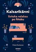 Poradniki psychologiczne - Miska Rantanen Kalsarikänni Sztuka relaksu po fińsku - miniaturka - grafika 1