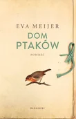 Powieści - Dom ptaków Meijer Eva - miniaturka - grafika 1