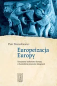 Książki o kulturze i sztuce - Europeizacja Europy. Tożsamość kulturowa Europy w kontekście procesów integracji - Piotr Mazurkiewicz Ks - książka - miniaturka - grafika 1