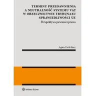 Prawo - Terminy przedawnienia a neutralność systemu VAT w orzecznictwie Trybunału Sprawiedliwości UE Agata Ćwik-Bury - miniaturka - grafika 1