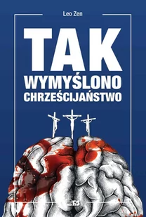 Tak wymyślono chrześcijaństwo - E-booki - nauka - miniaturka - grafika 1