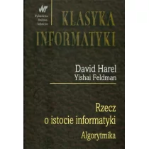 WNT Rzecz o istocie informatyki - algorytmika - David Harel, Feldman Yishai