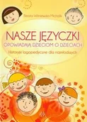 Pedagogika i dydaktyka - Harmonia Nasze języczki opowiadają dzieciom o dzieciach - Wiśniewska Michalik Beata - miniaturka - grafika 1
