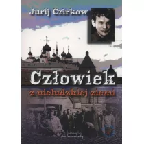 von Borowiecky Człowiek z nieludzkiej ziemi - Czirkow Jurij - Felietony i reportaże - miniaturka - grafika 1