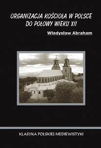 Organizacje Kościoła w Polsce do Połowy XII w. - Religia i religioznawstwo - miniaturka - grafika 1