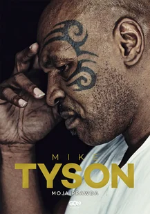 Mike Tyson. Moja prawda - Biografie i autobiografie - miniaturka - grafika 1