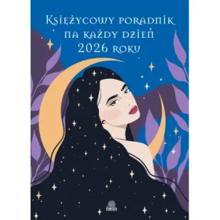 Księżycowy poradnik na każdy dzień 2026 roku - Ezoteryka - miniaturka - grafika 1