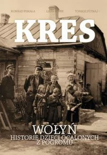 Kres. Wołyń. Historie dzieci ocalonych z pogromu - E-booki - biografie - miniaturka - grafika 1