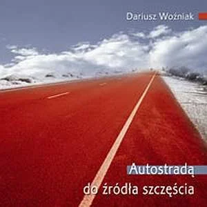 Autostradą do źródła szczęścia - Aforyzmy i sentencje - miniaturka - grafika 1