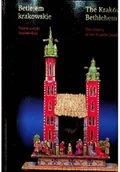 Książki o kulturze i sztuce - Betlejem Krakowskie Dzieje szopki krakowskiej - miniaturka - grafika 1