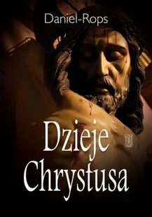 Dzieje Chrystusa - Religia i religioznawstwo - miniaturka - grafika 1