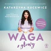 Audiobooki - poradniki - Waga z głowy Katarzyna Kucewicz - miniaturka - grafika 1