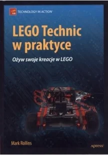 APN PROMISE LEGO Technic w praktyce - MARK ROLLINS - Baśnie, bajki, legendy - miniaturka - grafika 2