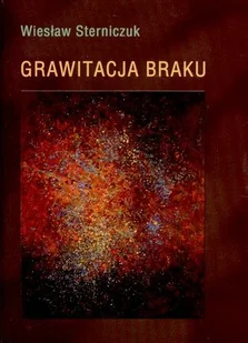 Grawitacja braku - Poezja - miniaturka - grafika 1
