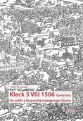 Historia świata - Kleck 5 Viii 1506. Uwertura do walki z forpocztą.. - Paweł Szymon Skworoda - książka - miniaturka - grafika 1