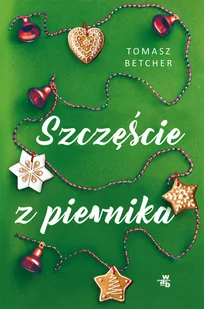 Szczęście z piernika - Literatura obyczajowa - miniaturka - grafika 4