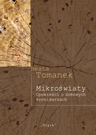 Wywiady - Mikroświaty. Opowieści o domowych kronikarzach - miniaturka - grafika 1