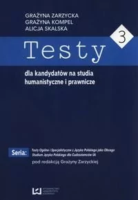 Wydawnictwo Uniwersytetu Łódzkiego Testy dla kandydatów na studia humanistyczne i prawnicze 3 - Alicja Skalska, Grażyna Kompel, Grażyna Zarzycka - Pomoce naukowe - miniaturka - grafika 1