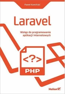 Paweł Kamiński Laravel Wstęp do programowania aplikacji internetowych - Książki o programowaniu - miniaturka - grafika 2