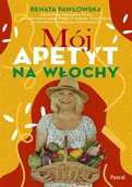 Książki kucharskie - Mój apetyt na Włochy - Renata Pawłowska - miniaturka - grafika 1