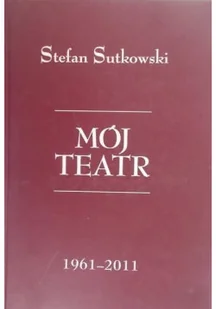 Mój teatr plus dedykacja Sutkowskiego - Książki o kulturze i sztuce - miniaturka - grafika 1