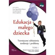 Pedagogika i dydaktyka - Edukacja małego dziecka, tom 1 - Anna Gajdzica, Ewa Ogrodzka, Urszula Szuścik - miniaturka - grafika 1