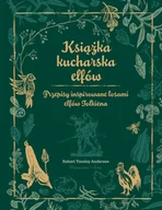 Książki kucharskie - Książka kucharska elfów - Anderson Robert Tuesley - miniaturka - grafika 1