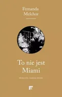 Felietony i reportaże - To nie jest Miami - miniaturka - grafika 1