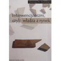 Fijorr Interwencjonizm, czyli władza a rynek - Rothbard Murray N. - Ekonomia - miniaturka - grafika 1