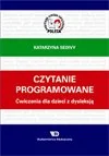 Pedagogika i dydaktyka - Wydawnictwo Edukacyjne Katarzyna Sedivy Czytanie programowane. Ćwiczenia dla dzieci z dyslekcją - miniaturka - grafika 1