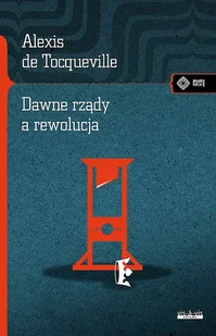 Dawne Rządy A Rewolucja Alexis De Tocqueville - Nauka - miniaturka - grafika 1