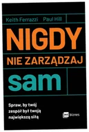 Zarządzanie - Nigdy nie zarządzaj sam. Spraw, by twój zespół był twoją największą siłą - miniaturka - grafika 1