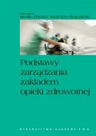 Podręczniki dla szkół wyższych - Wydawnictwo Naukowe PWN Podstawy zarządzania zakładem opieki zdrowotnej - Wydawnictwo Naukowe PWN - miniaturka - grafika 1