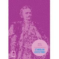 Poznańskie Stanisław Leszczyński - Biografia - Maciej Forycki - Historia świata - miniaturka - grafika 1