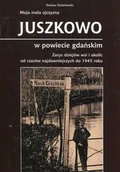 Przewodniki - Oskar Moja mała ojczyzna Juszkowo w powiecie gdańskim - Dolatowski Dariusz - miniaturka - grafika 1